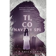 Ti, co navždy spí - J. R. Erickson