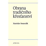 Obrana tradičního křesťanství - Stanislav Sousedík