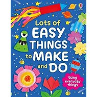 Lots of Easy Things to Make and Do - Kate Nolan