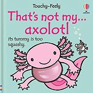 That´s not my axolotl... - Rachel Wells