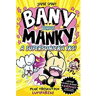 Bany versus Manky a supersonická Iks - Jamie Smart