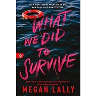 What We Did to Survive - Megan Lally