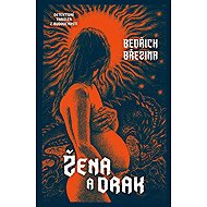 Žena a drak - Bedřich Březina