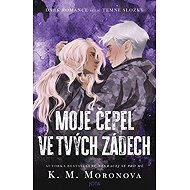 Moje čepel ve tvých zádech - K. M. Moronova