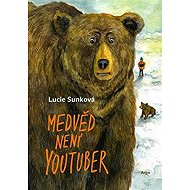Medvěd není youtuber - Lucie Sunková