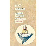 Každý večer zavolej mámě - Lucie Konečná