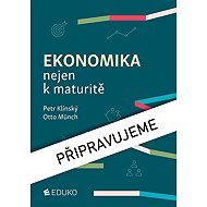 Ekonomika nejen k maturitě - Otto Münch  Petr Klínský