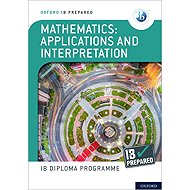 IB Prepared: Mathematics applications and interpretation - 