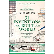 31 Inventions that Built Our World - 