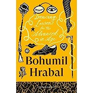 Dancing Lessons for the Advanced in Age - Bohumil Hrabal