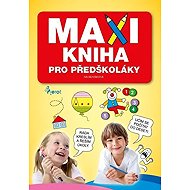 Maxikniha pro předškoláky - Iva Nováková