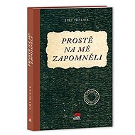 Prostě na mě zapomněli - Jiří Holub