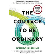 Courage to be Ordinary - Ichiro Kishimi