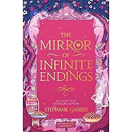 Mirror of Infinite Endings - Stephanie Garber