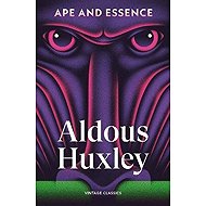 Ape and Essence - Aldous Huxley