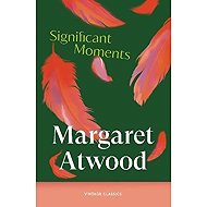 Significant Moments - Margaret Atwood