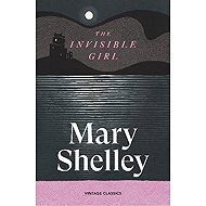 Invisible Girl - Mary Shelley