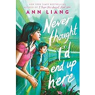 Never Thought I´d End Up Here - Ann Liang