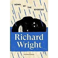 Down by the Riverside - Richard Wright