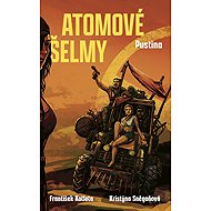 Atomové šelmy 4: Pustina - František Kotleta  Kristýna Sněgoňová