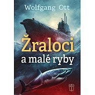 Žraloci a malé ryby - Wolfgang Ott