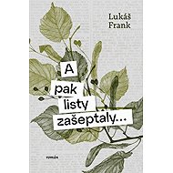 A pak listy zašeptaly... - 