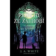 Příběhy ze záhrobí - J. A. White