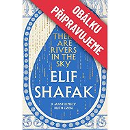 Nebem tečou řeky - Elif Shafak
