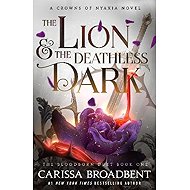 Lion and the Deathless Dark - Carissa Broadbent
