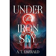 Under the Iron Sky - A.T. Emerald