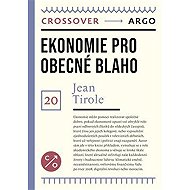 Ekonomie pro obecné blaho - Jean Tirole