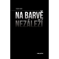Na barvě nezáleží - Radek Holík