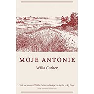 Moje Antonie - Willa Cather