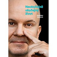 Neobyčejně obyčejný život - Rostislav Václavek
