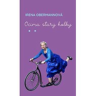 Očima starý holky - Irena Obermannová