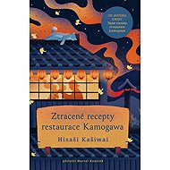 Ztracené recepty restaurace Kamogawa - Hisashi Kashiwai