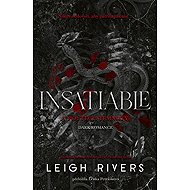 Insatiable: V poutech temnoty - Leigh Rivers