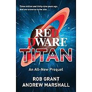Red Dwarf: Titan - Rob Grant
