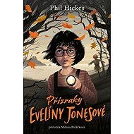 Přízraky Evelíny Jonesové - Phil Hickes