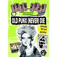 Old Punx (Never) Die: 50 let punku - 