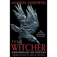 Crossroads of Ravens - Andrzej Sapkowski
