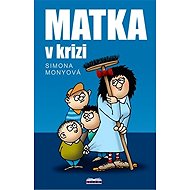 Matka v krizi - Simona Monyová