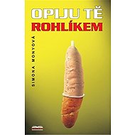 Opiju tě rohlíkem - Simona Monyová