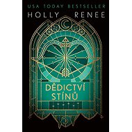 Dědictví stínů - Holly Renee