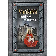 Stříbrný jednorožec - Ludmila Vaňková