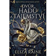Dvůr hadů a tajemství - Eliza Raine