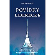 Povídky liberecké - Ondřej Kouba