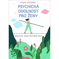 Psychická odolnost pro ženy - Objevte svou vnitřní sílu - 