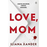 Love, Mom - Iliana Xander