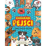 Kamarádi pejsci - Samolepková knížka - Jana Sedláčková